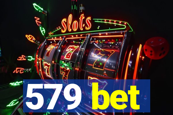 579 bet